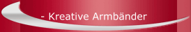 - Kreative Armbänder