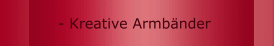 - Kreative Armbänder
